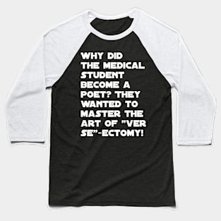 Funny medical students jokes Baseball T-Shirt